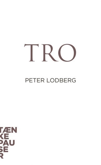 Tro - Peter Lodberg - Bøker - Aarhus Universitetsforlag - 9788771248937 - 3. januar 2001