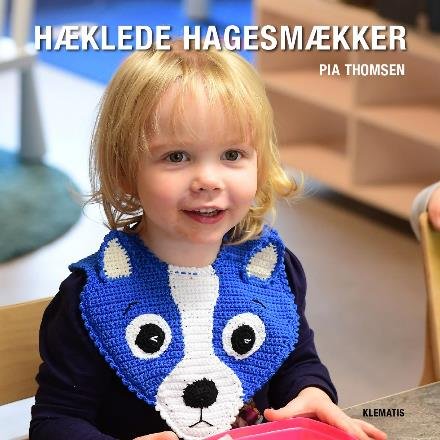 Cover for Pia Thomsen · Hæklede hagesmækker (Innbunden bok) [1. utgave] (2017)