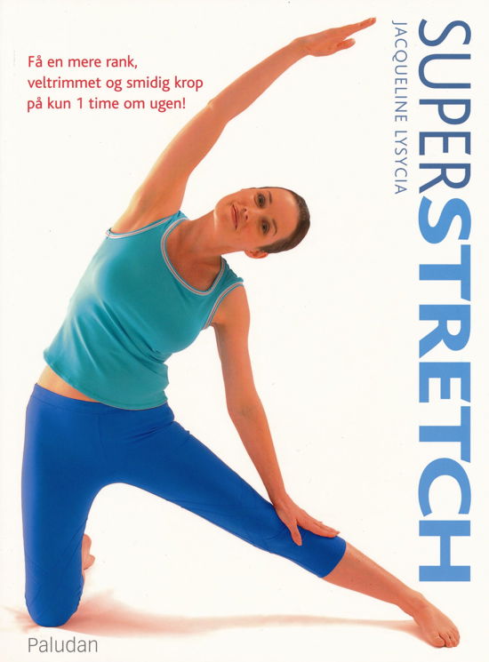 Cover for Jacqueline Lysycia · Sund træning og kost: Superstretch (Sewn Spine Book) [1st edition] (2008)