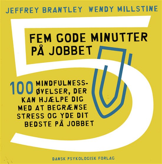 Fem gode minutter på jobbet - Jeffrey Brantley - Libros - Dansk Psykologisk Forlag - 9788777064937 - 24 de octubre de 2008