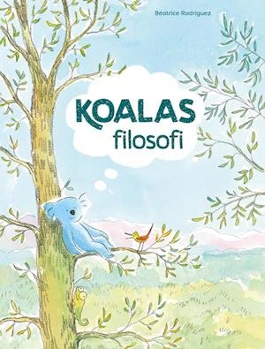 Cover for Béatrice Rodriguez · Koalas filosofi (Bound Book) [1e uitgave] (2019)