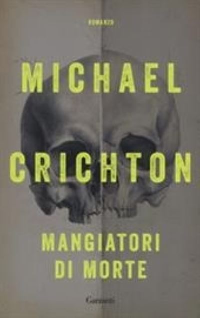 Cover for Michael Crichton · Mangiatori Di Morte. Nuova Ediz. (Book)