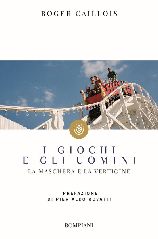 I Giochi E Gli Uomini. La Maschera E La Vertigine - Roger Caillois - Książki -  - 9788845246937 - 