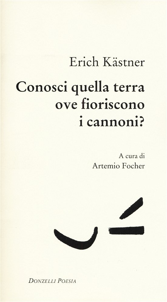 Cover for Erich Kästner · Conosci Quella Terra Ove Fioriscono I Cannoni? Testo Tedesco A Fronte (Book)