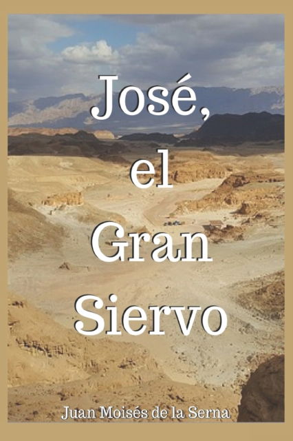 Cover for Juan Moises de la Serna · Jose, El Gran Siervo (Paperback Bog) (2018)
