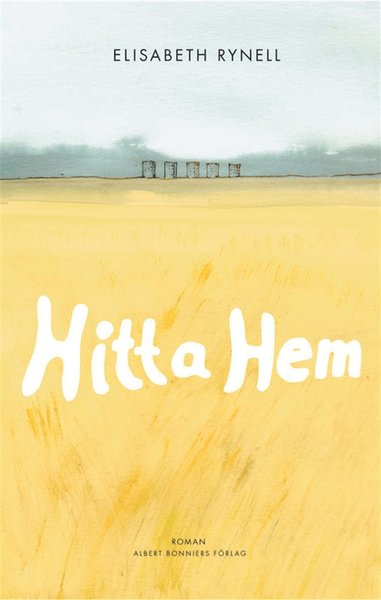 Hitta Hem - Elisabeth Rynell - Bücher - Albert Bonniers Förlag - 9789100128937 - 10. Mai 2012