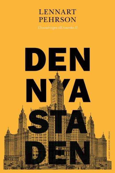 Cover for Pehrson Lennart · Den nya staden (Utvandringen till Amerika, 2) (Indbundet Bog) (2014)