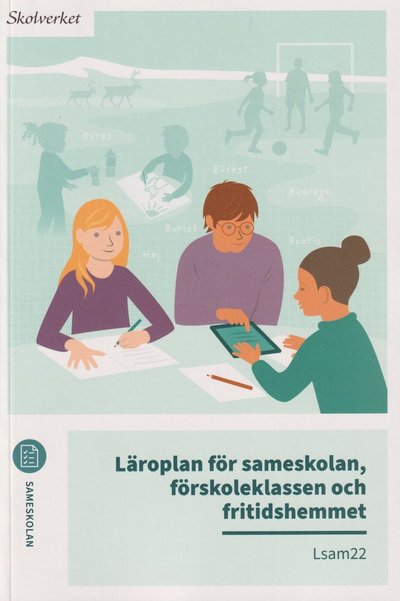 Cover for Läroplan för sameskolan, förskoleklassen och fritidshemmet. Lsam22 (Paperback Book) (2024)