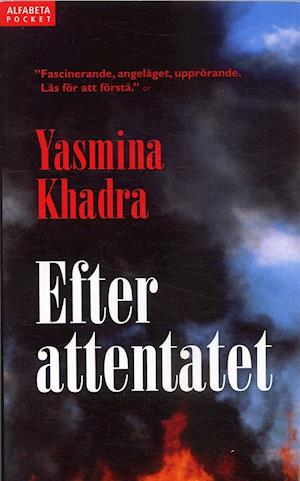 Efter attentatet - Yasmina Khadra - Kirjat - Alfabeta - 9789150107937 - keskiviikko 18. huhtikuuta 2007