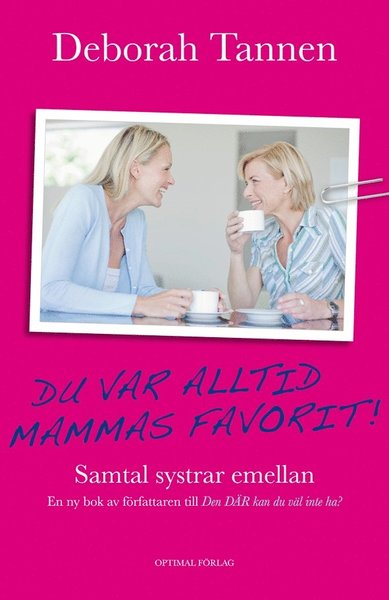 Cover for Deborah Tannen · Psykologi: Du var alltid mammas favorit : samtal systrar emellan (Bound Book) (2010)