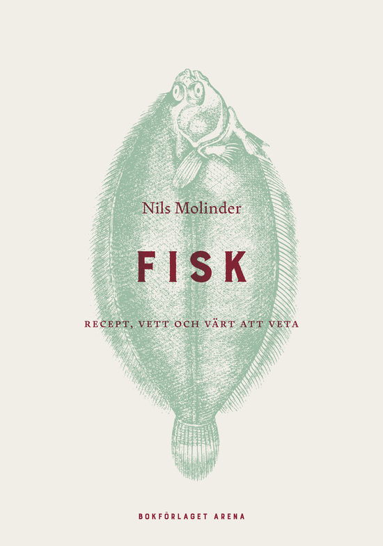 Fisk: Recept, vett och värt att veta - Nils Molinder - Books - Bokförlaget Arena - 9789178435937 - March 1, 2024