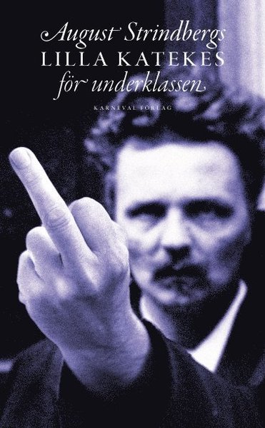 Cover for Göran Greider · August Strindbergs lilla katekes för underklassen = Liten katekes för de ännu vanmäktiga (Bok) (2012)