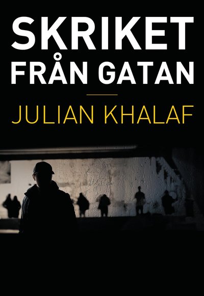 Cover for Julian Khalaf · Skriket från gatan (Book) (2024)