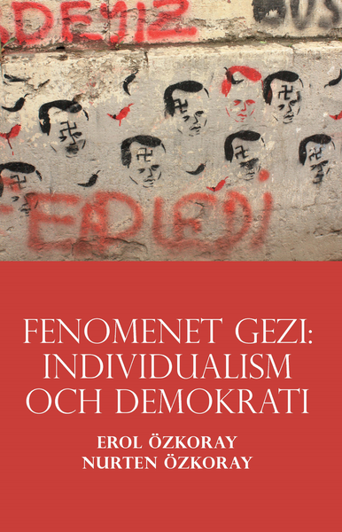 Cover for Erol Özkoray · Fenomenet Gezi : individualism och demokrati (Paperback Book) [size S] (2017)