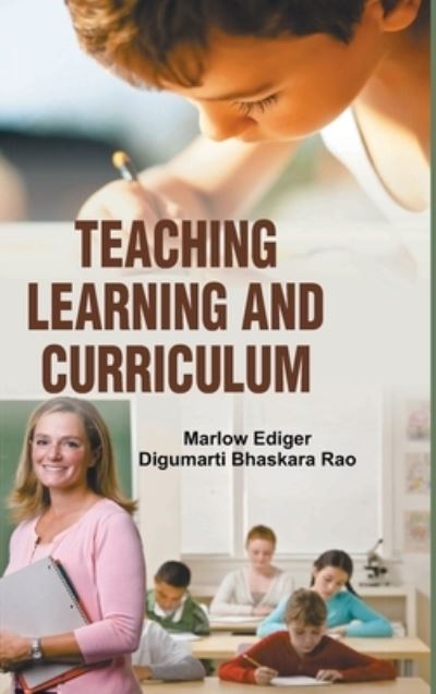 Cover for Marlow Ediger · Teaching, Learning and Curriculum (Hardcover Book) (2011)