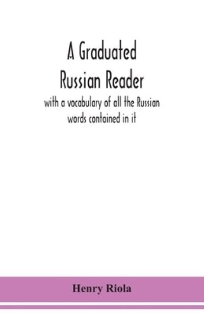 Cover for Henry Riola · A graduated Russian reader, with a vocabulary of all the Russian words contained in it (Paperback Book) (2020)