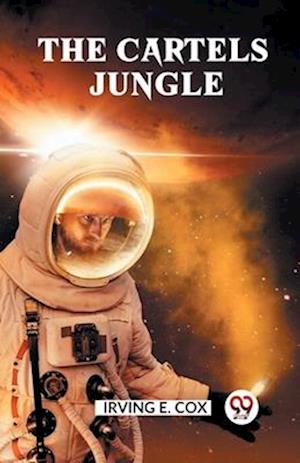 Cover for Irving E. Cox · The Cartels Jungle (Paperback Book) (2023)