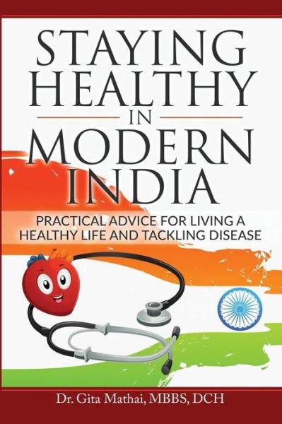 Cover for Mbbs Dch Gita Mathai · Staying Healthy in Modern India (Paperback Book) (2016)