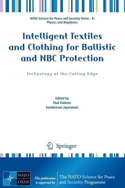 Paul Kiekens · Intelligent Textiles and Clothing for Ballistic and NBC Protection: Technology at the Cutting Edge - NATO Science for Peace and Security Series B: Physics and Biophysics (Paperback Book) (2012)