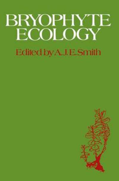 A Smith · Bryophyte Ecology (Paperback Book) [Softcover reprint of the original 1st ed. 1982 edition] (2011)