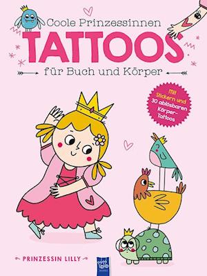 Coole Prinzessinnen Tattoos für Buch und Körper  Prinzessin Lilly (Book) (2023)