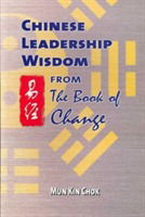 Cover for Kin Chok Mun · Chinese Leadership Wisdom from the Book of Change (Paperback Book) (2007)