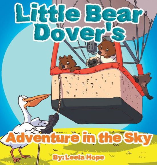 Cover for Leela Hope · Little Bear Dover's Adventure in the Sky (Hardcover Book) (2018)