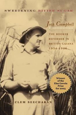 Cover for Clem Seecharan · Sweetening Bitter Sugar: Jock Campbell - The Booker Reformer in British Guiana 1934-1966 (Pocketbok) (2004)