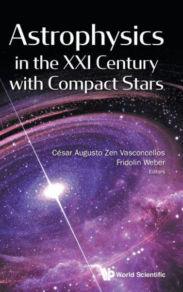 Cover for Cesar Augusto Zen Vasconcellos · Astrophysics In The Xxi Century With Compact Stars (Innbunden bok) (2022)