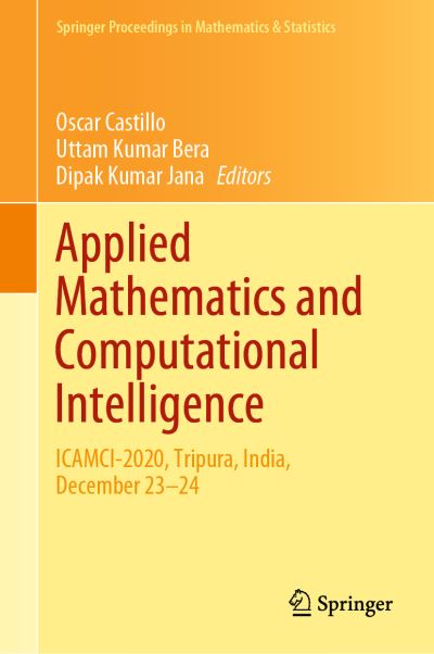 Cover for Oscar Castillo · Applied Mathematics and Computational Intelligence: ICAMCI-2020, Tripura, India, December 23–24 - Springer Proceedings in Mathematics &amp; Statistics (Hardcover Book) [1st ed. 2023 edition] (2023)