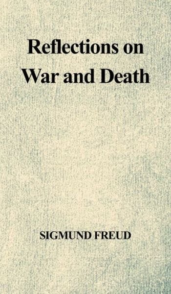 Cover for Sigmund Freud · Reflections on War and Death (Inbunden Bok) (2019)