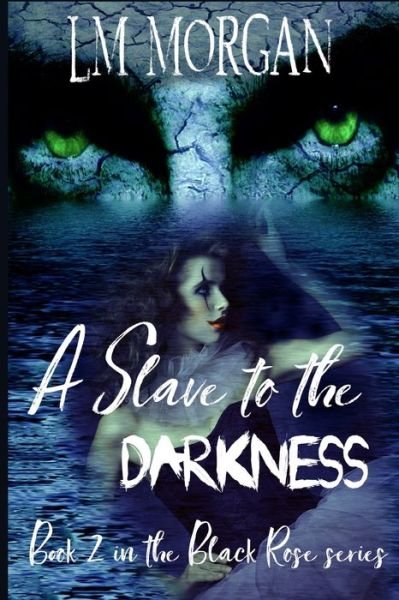 Cover for LM Morgan · A Slave to the Darkness (Pocketbok) (2021)
