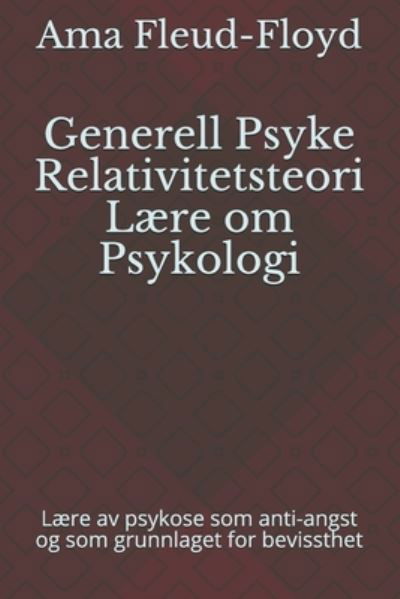 Cover for Ama Fleud-Floyd · Generell Psyke Relativitetsteori Laere om Psykologi (Paperback Book) (2020)