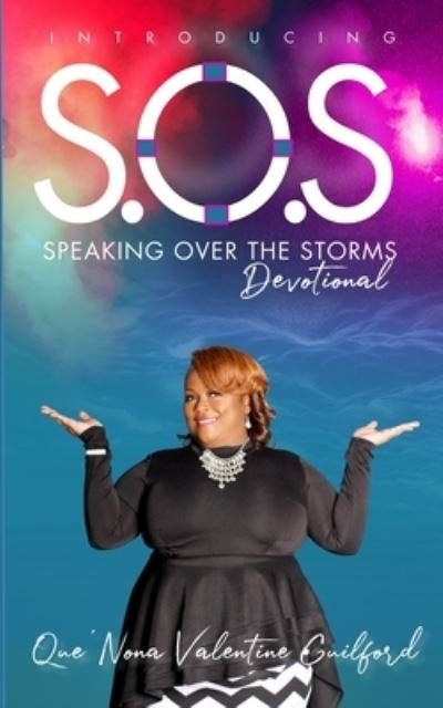 Cover for Que'nona Valentine Guilford · S.O.S. Speaking Over The Storms Devotional (Paperback Bog) (2020)