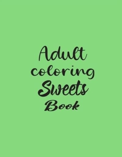 Cover for Nr Grate Press · Adult Coloring Sweets Book (Paperback Bog) (2020)
