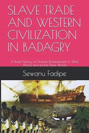 Cover for Sewanu Ashamu Fadipe · Slave Trade and Western Civilization in Badagry (Paperback Book) (2020)