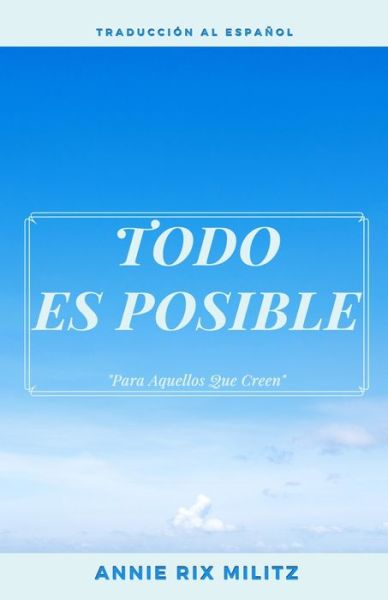 Cover for Annie Rix Militz · Todo es posible (Pocketbok) (2020)