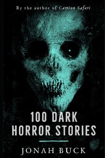 Cover for Jonah Buck · 100 Dark Horror Stories (Paperback Book) (2020)
