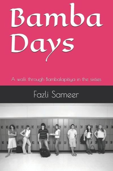 Cover for Fazli H Sameer · Bamba Days: A walk through Bambalapitiya in the sixties (Paperback Book) (2020)