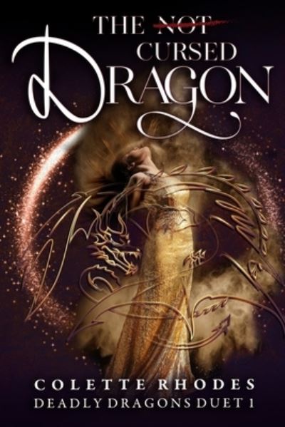 The (Not) Cursed Dragon - Colette Rhodes - Kirjat - Independently Published - 9798683876937 - tiistai 8. syyskuuta 2020