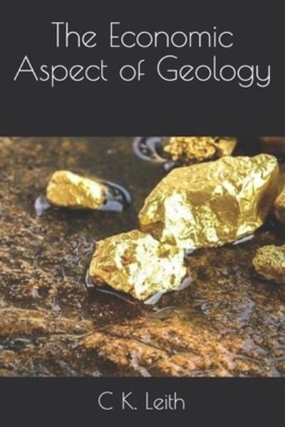 Cover for C K Leith · The Economic Aspect of Geology (Pocketbok) (2021)