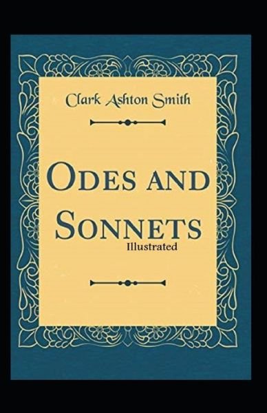Odes and Sonnets Illustrated - Clark Ashton Smith - Böcker - Independently Published - 9798691882937 - 29 september 2020