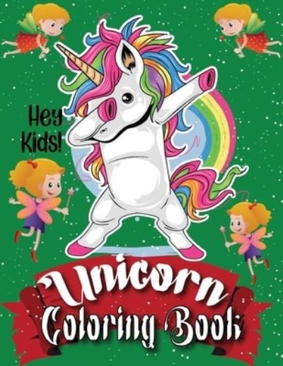 Cover for Sheikh Miraj · Hey Kids! Unicorn Coloring Book (Paperback Book) (2021)