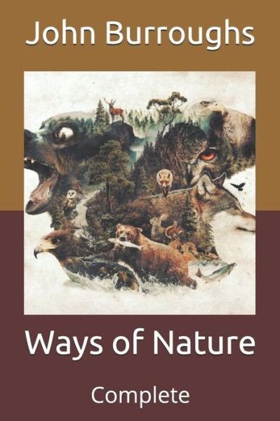 Cover for John Burroughs · Ways of Nature: Complete (Paperback Book) (2021)