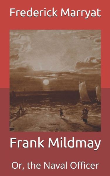 Cover for Frederick Marryat · Frank Mildmay: Or, the Naval Officer (Paperback Book) (2021)