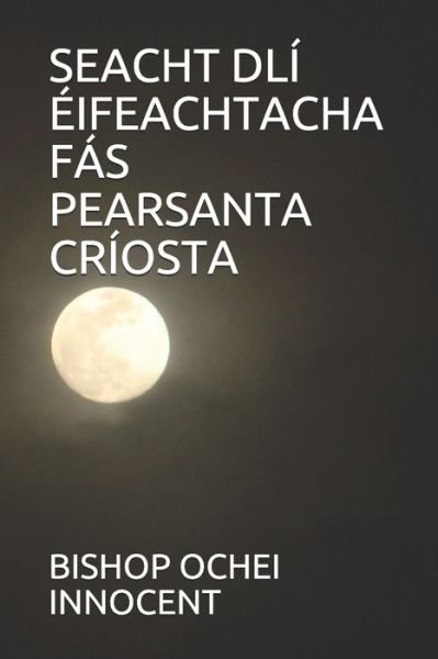 Cover for Bishop Ochei Innocent · Seacht DLÍ Éifeachtacha Fás Pearsanta Críosta (Paperback Book) (2021)