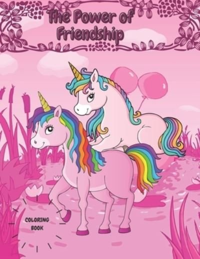 The power of friendship Coloring book - Let's Color - Boeken - Independently Published - 9798721527937 - 15 maart 2021