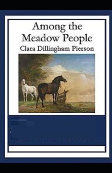 Cover for Clara Dillingham Pierson · Among the Meadow People Illustrated (Paperback Book) (2021)