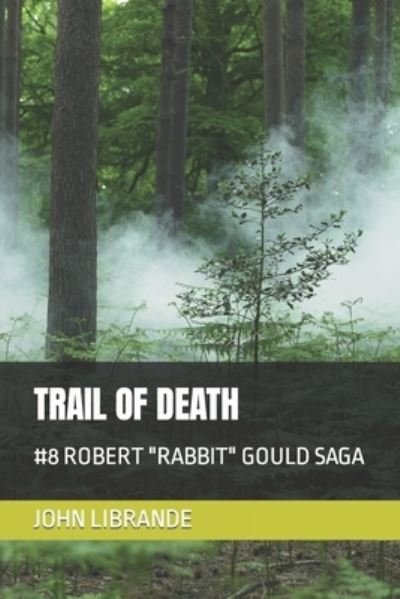 Cover for John Librande · Trail of Death: #8 Robert Rabbit Gould Saga (Paperback Book) (2021)