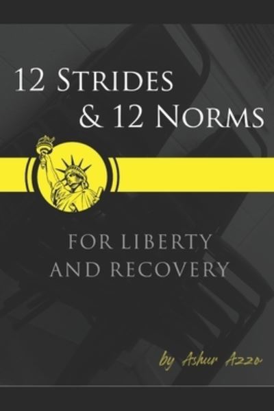 Cover for Ashur Azzo · 12 Strides &amp; 12 Norms For Liberty &amp; Recovery (Paperback Book) (2022)